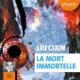 Livre audio gratuit : La mort immortelle, de Liu Cixin