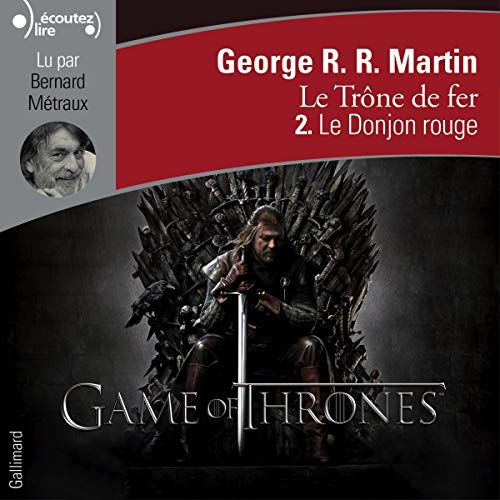 Livre audio gratuit : Le Donjon rouge (Le Trône de fer 2), de George R.R. Martin