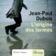Livre audio gratuit : L'origine des larmes, de Jean-Paul Dubois
