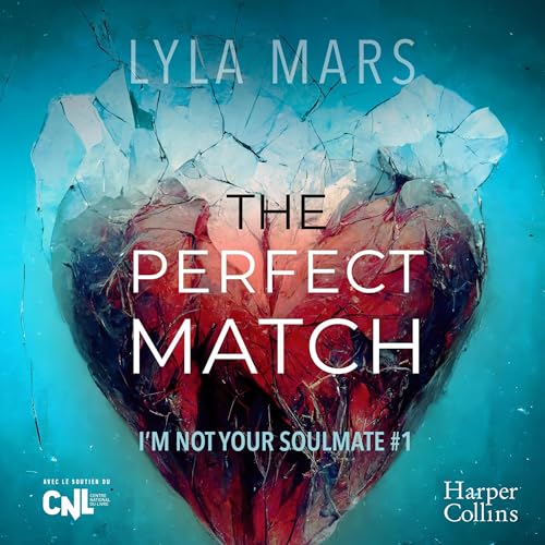 Livre Audio Gratuit : The Perfect Match (I'm not your soulmate 1), de Lyla Mars