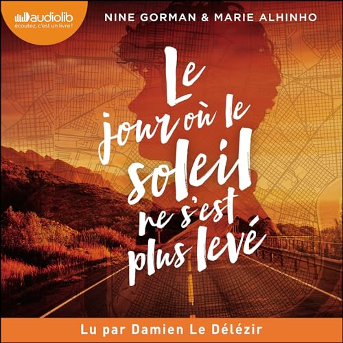 Livre audio gratuit : Le jour où le soleil ne s'est plus levé, de Nine Gorman et Marie Alhinho