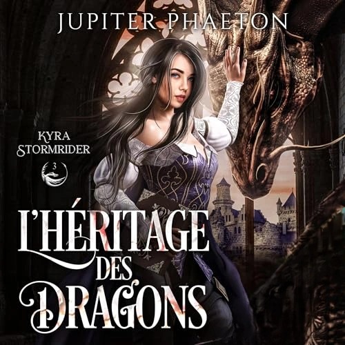 Livre audio gratuit L'héritage des dragons (Kyra Stormrider 3), de Jupiter Phaeton