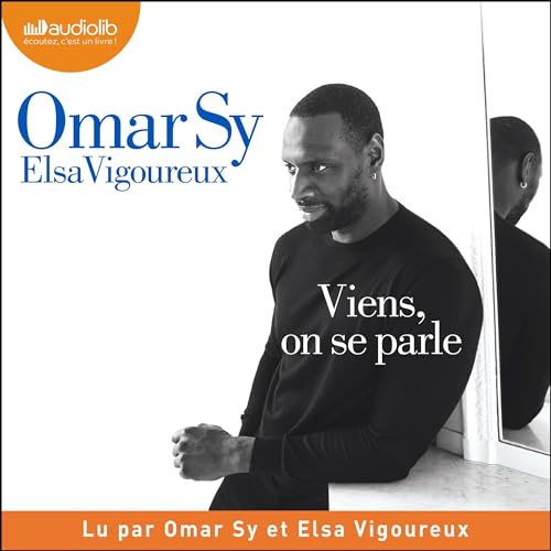 Livre audio gratuit : Viens, on se parle, de Omar Sy et Elsa Vigoureux
