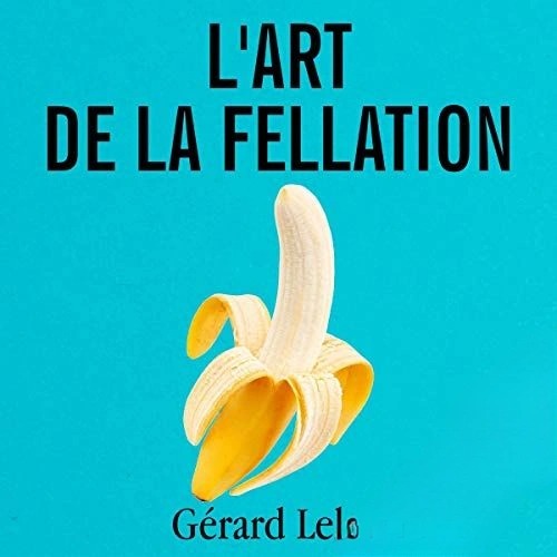 L'art de la fellation - livre audio gratuit