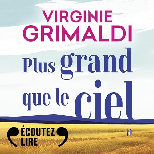 Livre Audio Gratuit : Plus grand que le ciel, de Virginie Grimaldi
