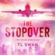Livre Audio Gratuit The Stopover (The Miles High Club 1), de T L Swan