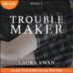 Livre audio gratuit : Troublemaker 1, de Laura Swan