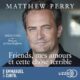 Livre Audio Gratuit : Friends, mes amours et cette chose terrible, de Matthew Perry