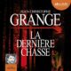 Livre Audio Gratuit : La Dernière Chasse, de Jean-Christophe Grangé