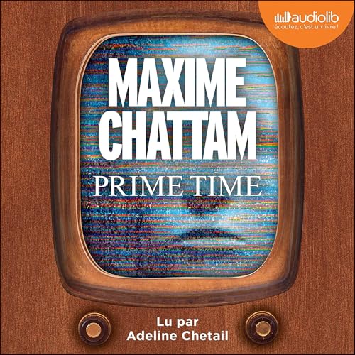 Livre Audio Gratuit : Prime Time, de Maxime Chattam