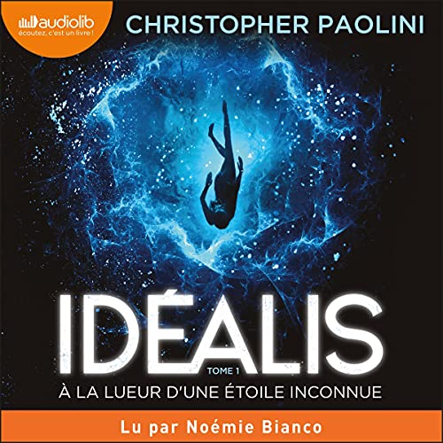 Livre Audio Gratuit : À la lueur d'une étoile inconnue (Idéalis 1), de Christopher Paolini