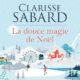 Livre Audio Gratuit La douce magie de Noël, de Clarisse Sabard