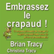 Livre Audio Gratuit : Embrassez le crapaud !, de Brian Tracy