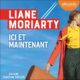 Livre Audio Gratuit : Ici et maintenant, de Liane Moriarty