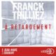 Livre Audio Gratuit : À retardement, de Franck Thilliez